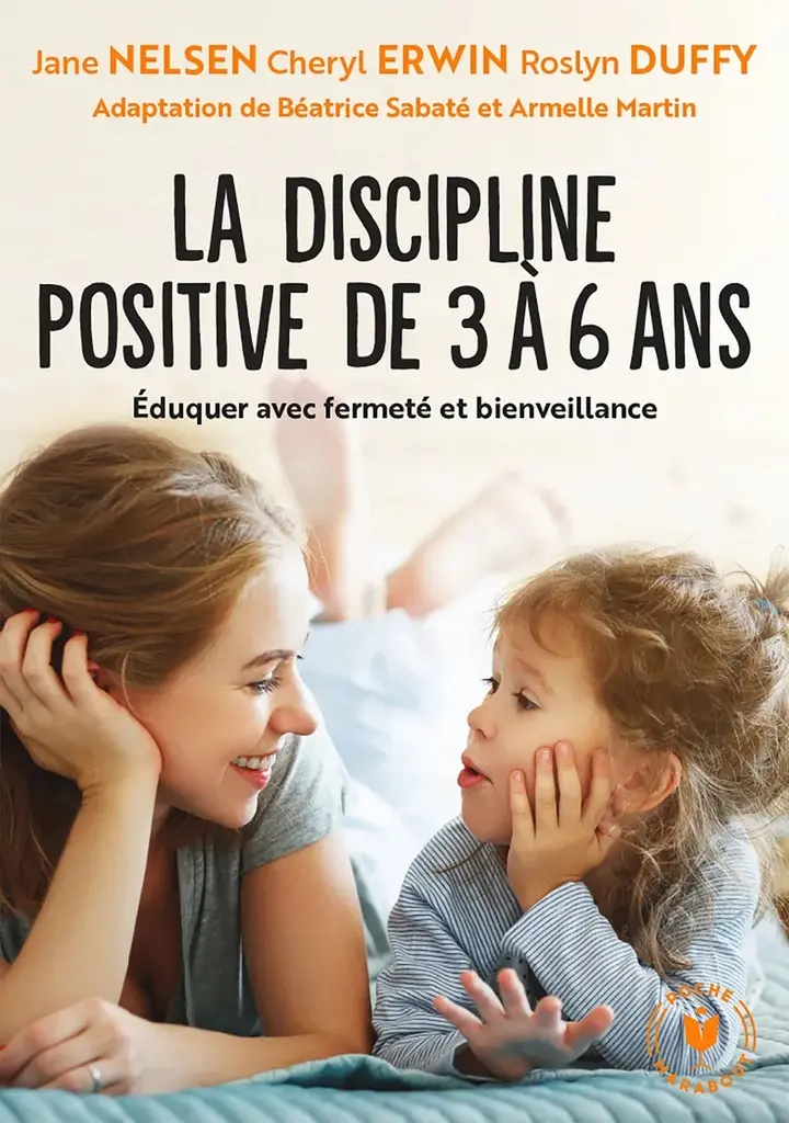 La Discipline Positive De 3 À 6 Ans - Jane Nelsen, Cheryl Erwin, Roslyn Ann Duffy