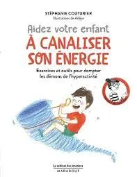 Aidez Votre Enfant À Canaliser Son Énergie