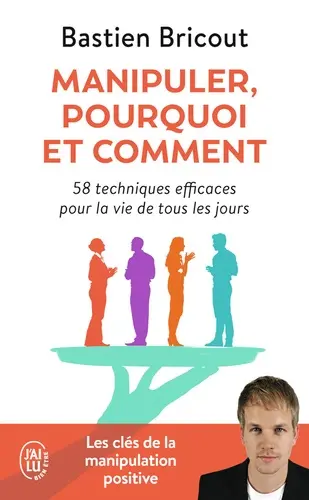 Manipuler, Pourquoi Et Comment