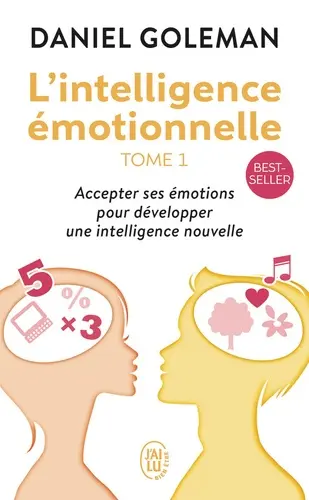 L'Intelligence Émotionnelle Tome 1 - Daniel Goleman