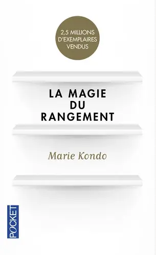 La Magie Du Rangement - Marie Kondo